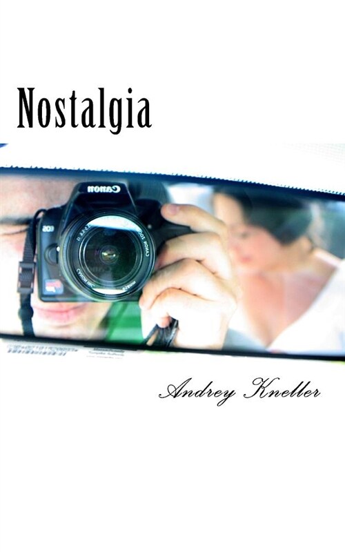 Nostalgia: Selected Poetry of Andrey Kneller (Paperback)