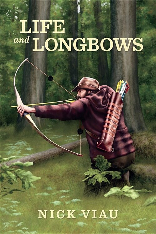 Life and Longbows (Paperback)
