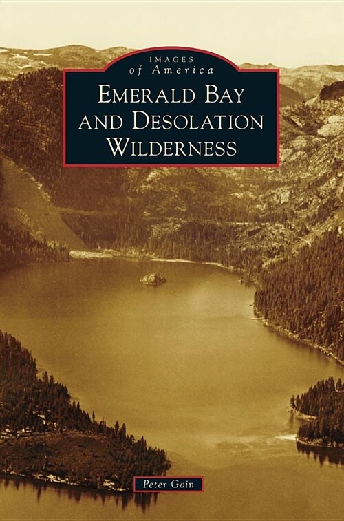 Emerald Bay and Desolation Wilderness (Hardcover)