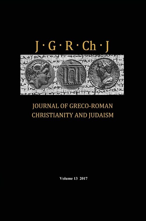 Journal of Greco-Roman Christianity and Judaism, Volume 13 (Hardcover)