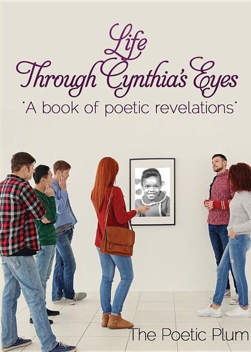 Life Through Cynthias Eyes (Paperback)