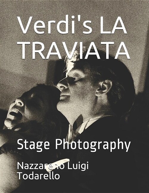 Verdis La Traviata: Stage Photography (Paperback)