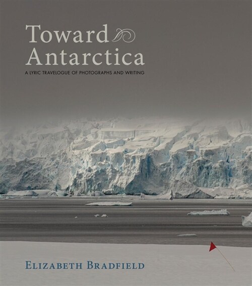 Toward Antarctica (Paperback)