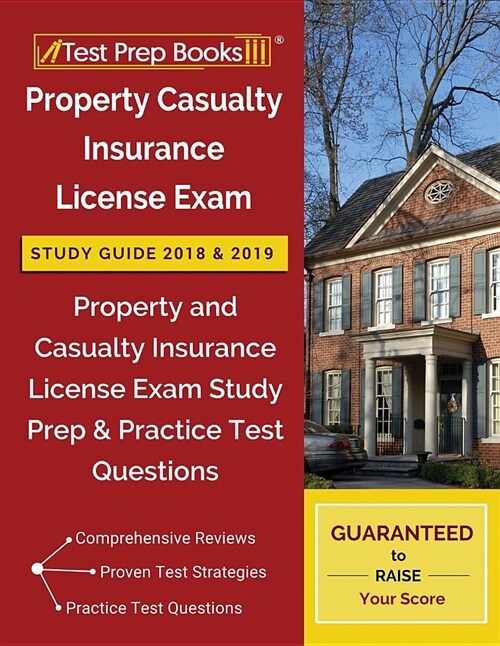 Property Casualty Insurance License Exam Study Guide 2018 & 2019: Property and Casualty Insurance License Exam Study Prep & Practice Test Questions (Paperback)