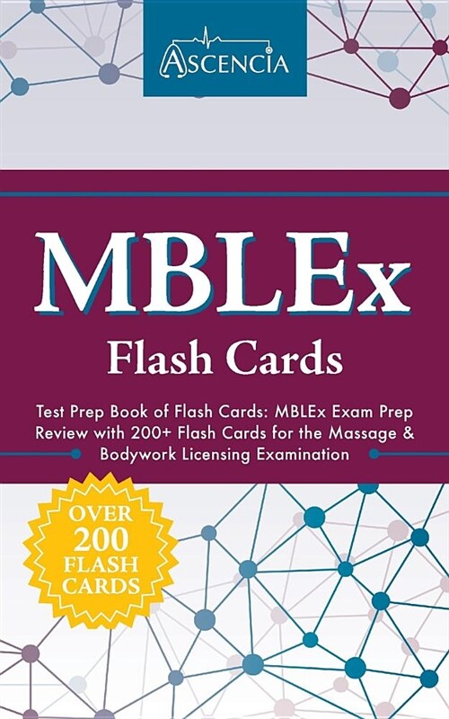 Mblex Test Prep Book of Flash Cards: Mblex Exam Prep Review with 200+ Flash Cards for the Massage & Bodywork Licensing Examination (Paperback)