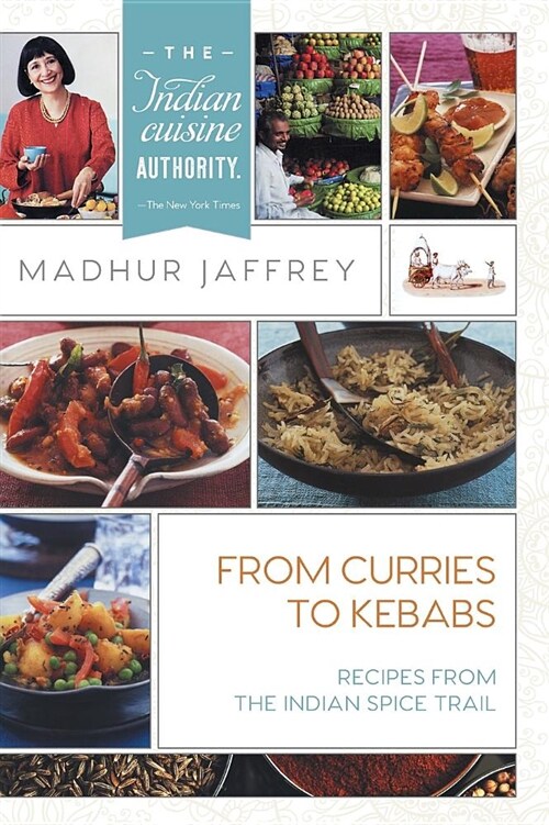 From Curries to Kebabs: Recipes from the Indian Spice Trail (Hardcover, Reprint)