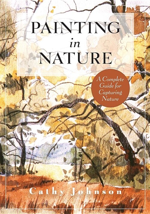 The Sierra Club Guide to Painting in Nature (Sierra Club Books Publication) (Paperback, Reprint)