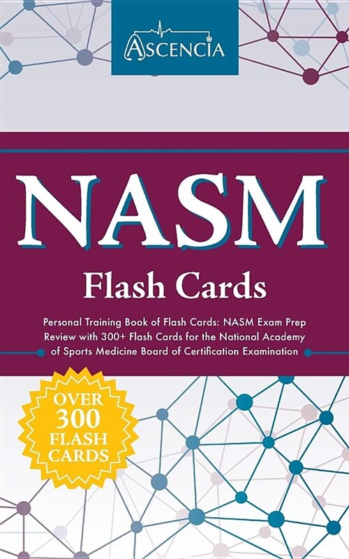 Nasm Personal Training Book of Flash Cards: Nasm Exam Prep Review with 300+ Flash Cards for the National Academy of Sports Medicine Board of Certifica (Paperback)