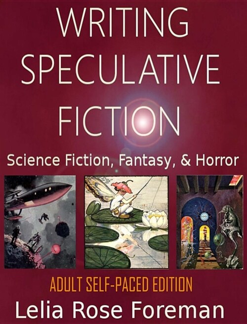 Writing Speculative Fiction: Science Fiction, Fantasy, and Horror: Self-Paced Adult Edition (Hardcover)