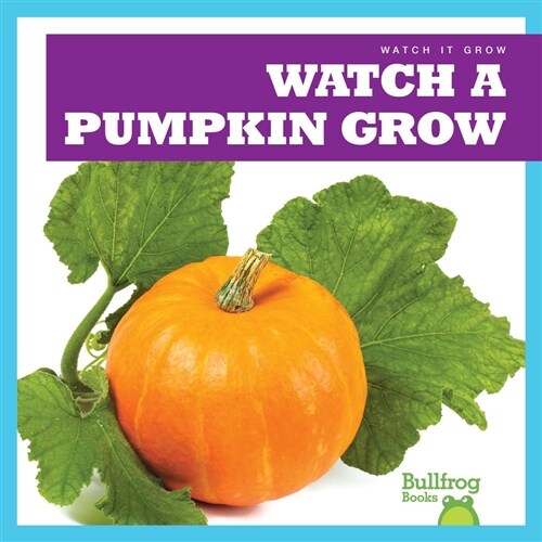 Watch a Pumpkin Grow (Paperback)