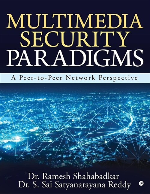 Multimedia Security Paradigms: A Peer-To-Peer Network Perspective (Paperback)