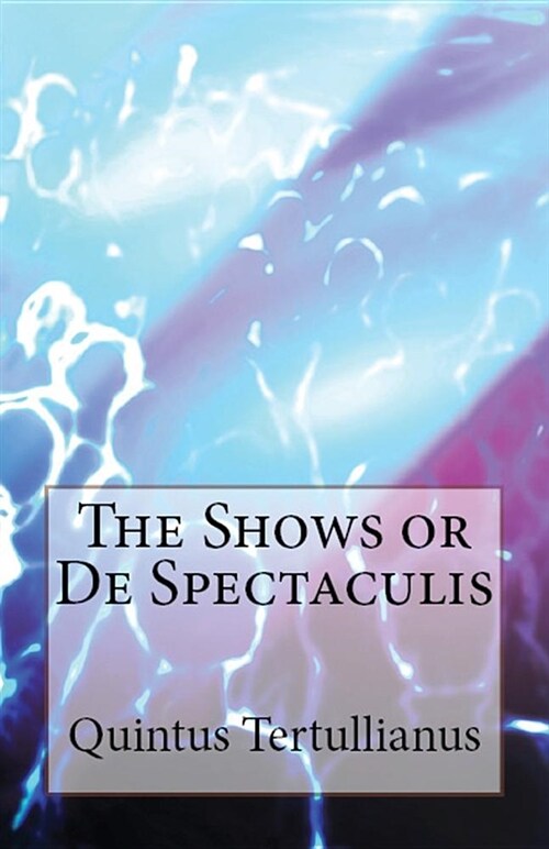 de Spectaculis: The Shows (Paperback)