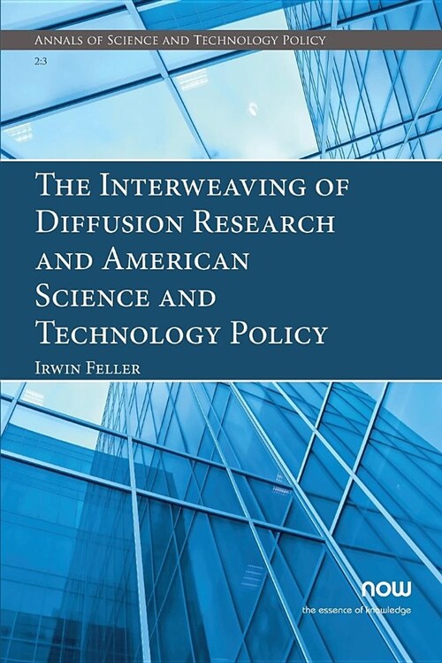 The Interweaving of Diffusion Research and American Science and Technology Policy (Paperback)