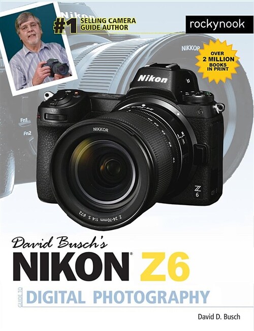 David Buschs Nikon Z6 Guide to Digital Photography (Paperback)