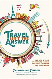 Travel Isnt the Answer (Paperback)