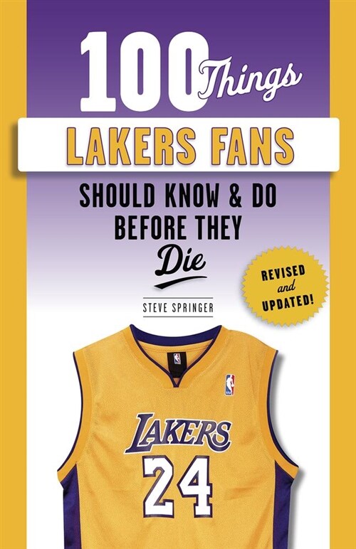 100 Things Lakers Fans Should Know & Do Before They Die (Paperback, Revised and Upd)