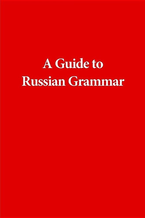 A Guide to Russian Grammar (Paperback)