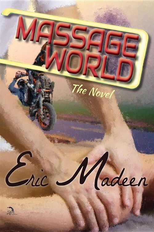 Massage World: The Novel (Paperback)