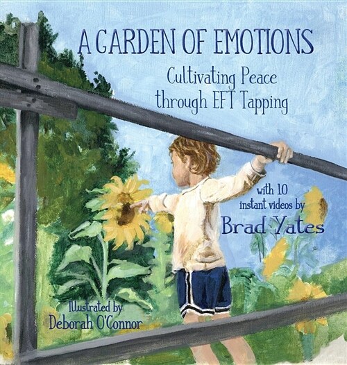 A Garden of Emotions: Cultivating Peace Through Eft Tapping (Hardcover)