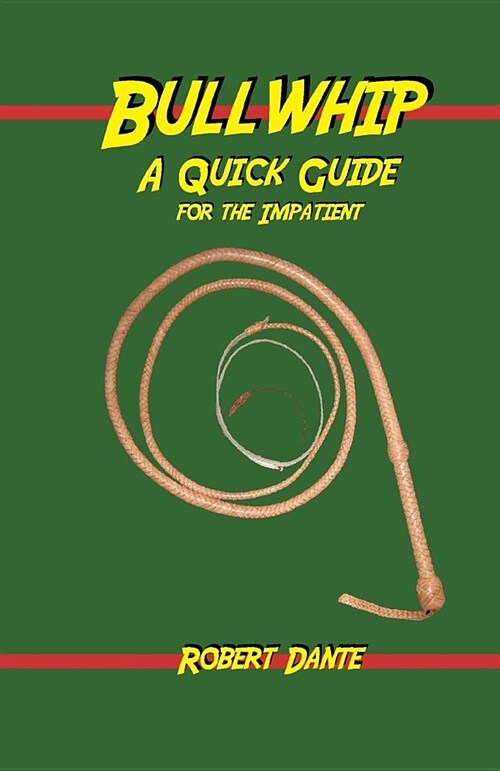Bullwhip: A Quick Guide for the Impatient (Paperback)