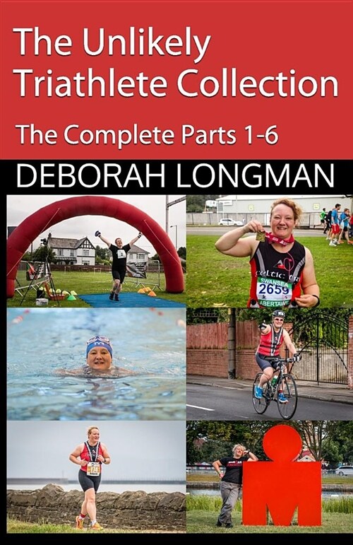 The Unlikely Triathlete Collection: The Complete Parts One to Six (Paperback)