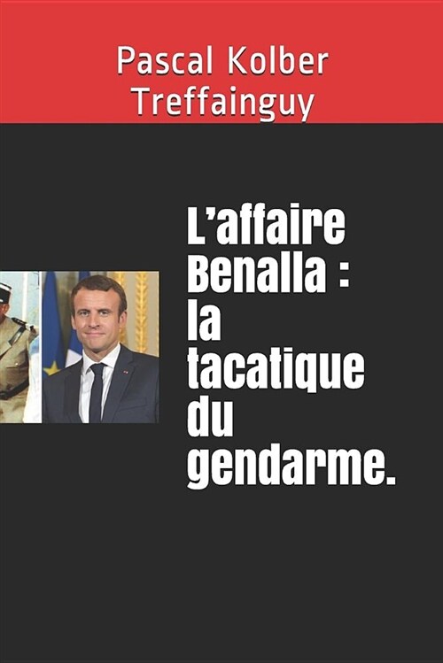 LAffaire Benalla: La Tacatique Du Gendarme. (Paperback)