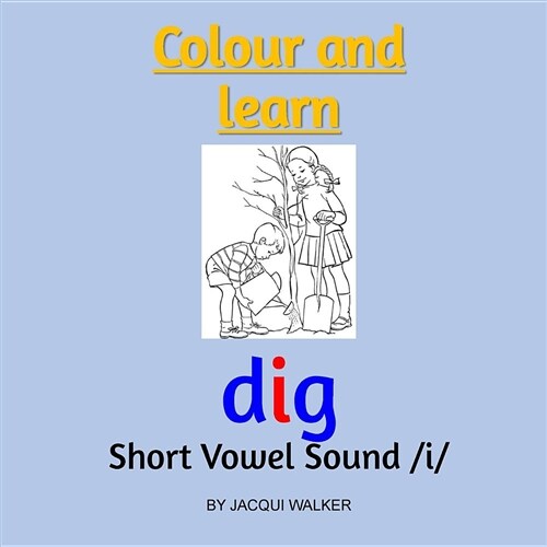 Short Vowel Sound /I/ (British English): Colour & Learn (Paperback)