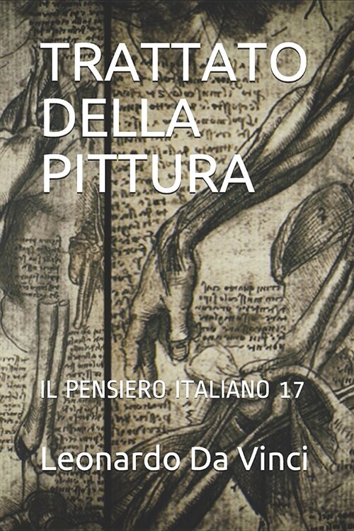 Trattato Della Pittura: Il Pensiero Italiano 17 (Paperback)