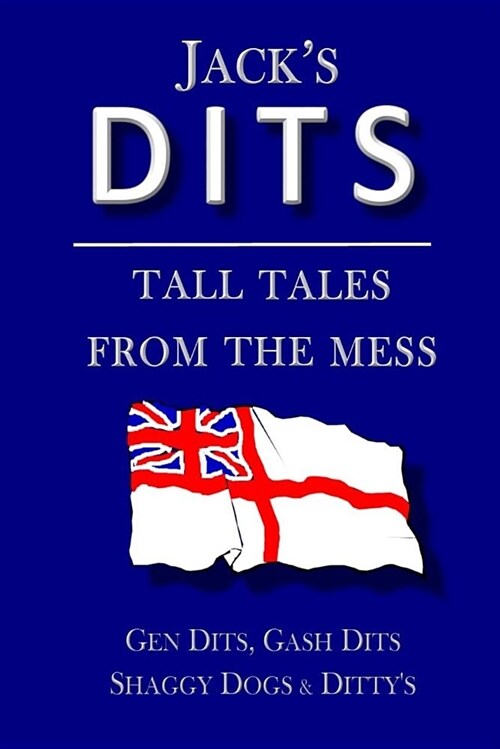 Jacks Dits: Tall Tales from the Mess (Paperback)