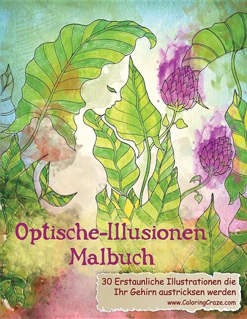 Optische-Illusionen-Malbuch: 30 Erstaunliche Illustrationen, Die Ihr Gehirn Austricksen Werden (Paperback)