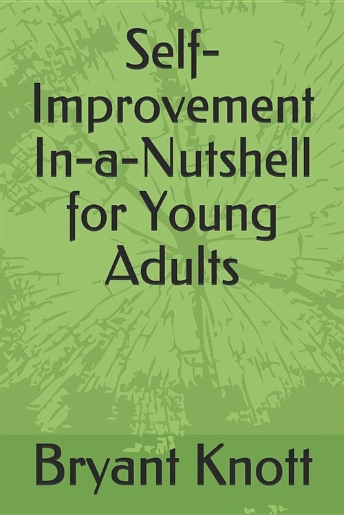 Self-Improvement In-A-Nutshell for Young Adults (Paperback)