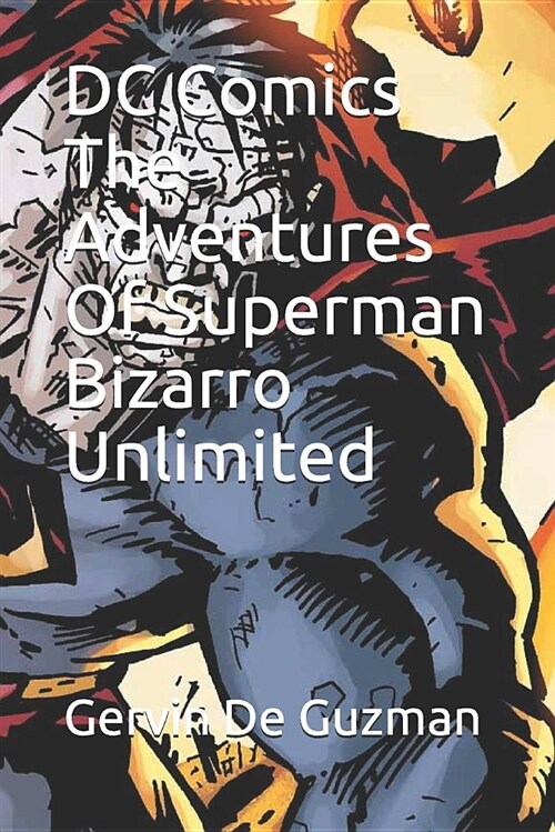 DC Comics the Adventures of Superman Bizarro Unlimited (Paperback)