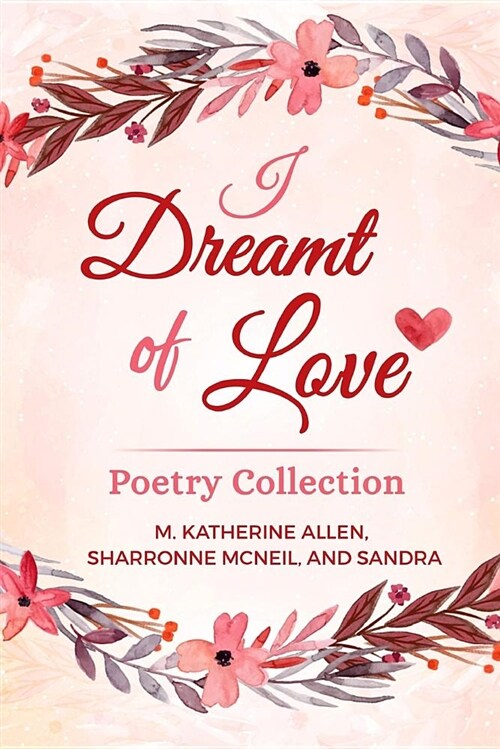I Dreamt of Love Poetry Collection (Paperback)