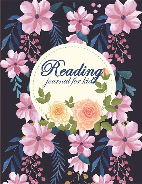 Reading Journal for Kids: Book Reading Planner, Reading Log Book, Portable Book Reading Report, Summer Reading Journal 120 Pages 8.5 X 11 (Paperback)