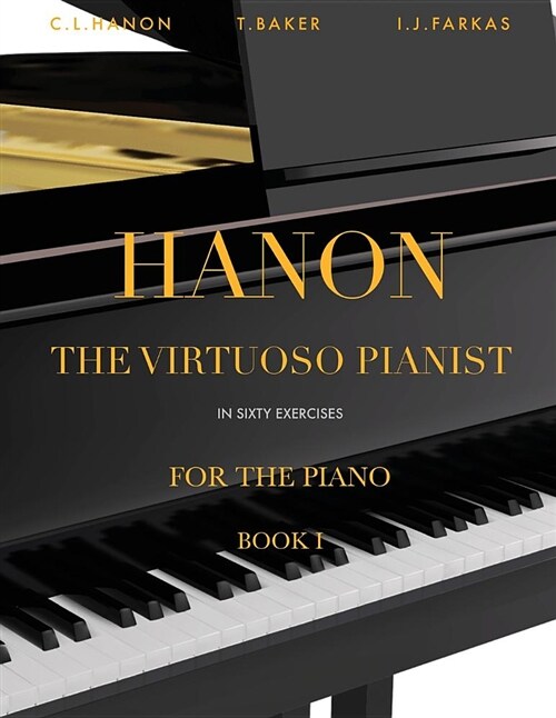 Hanon: The Virtuoso Pianist in Sixty Exercises, Book 1: Piano Technique (Revised Edition) (Paperback)