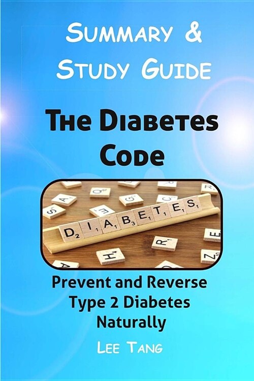 Summary & Study Guide - The Diabetes Code: Prevent and Reverse Type 2 Diabetes Naturally (Paperback)