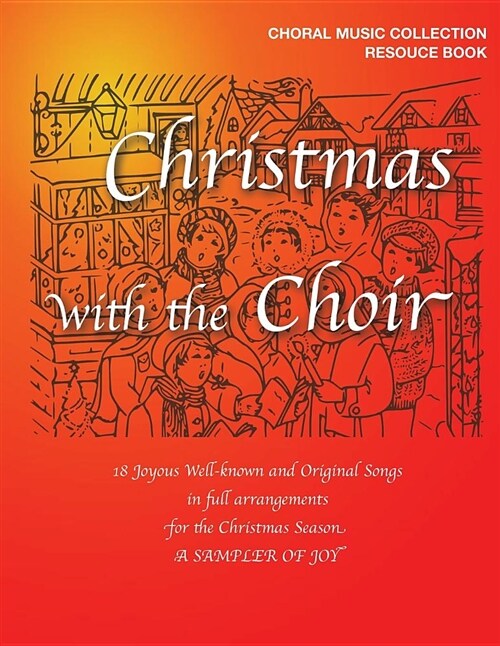 Christmas with the Choir: 18 Joyous Choral Songs of the Season (Paperback)