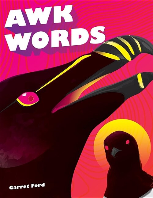 awk Words: A Collection of Awkward Theatre and Poetry (Paperback)