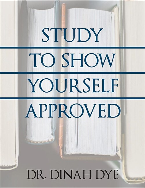 Study to Show Yourself Approved (Paperback)