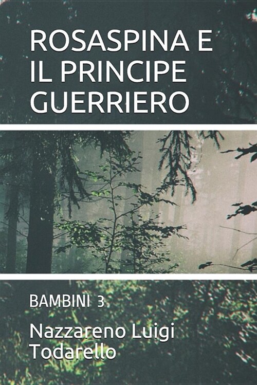 Rosaspina E Il Principe Guerriero: Bambini 3 (Paperback)