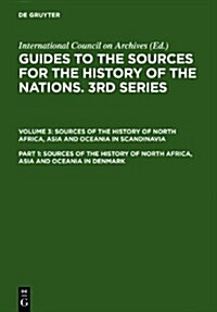 Sources of the History of North Africa, Asia and Oceania in Denmark (Hardcover)