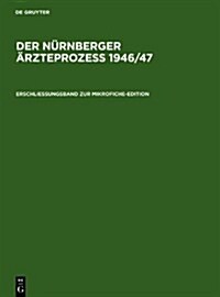 Erschliessungsband Zur Mikrofiche-Edition: Mit Einer Einleitung Von Angelika Ebbinghaus Zur Geschichte Des Prozesses Und Kurzbiographien Der Prozessbe (Hardcover)