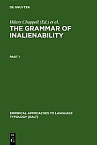 The Grammar of Inalienability: A Typological Perspective on Body Part Terms and the Part-Whole Relation (Hardcover)