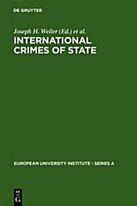 International Crimes of State: A Critical Analysis of the ILCs Draft Article 19 on State Responsibility (Hardcover)