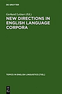 New Directions in English Language Corpora: Methodology, Results, Software Developments (Hardcover)