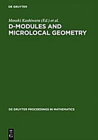 D-Modules and Microlocal Geometry: Proceedings of the International Conference on D-Modules and Microlocal Geometry Held at the University of Lisbon ( (Hardcover)