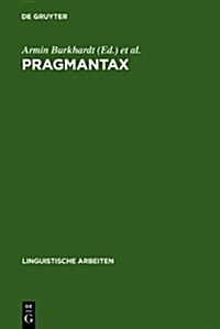 Pragmantax: Akten Des 20. Linguistischen Kolloquiums Braunschweig 1985 (Hardcover)