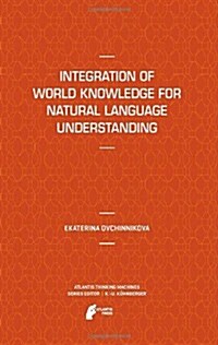 Integration of World Knowledge for Natural Language Understanding (Hardcover, 2012)