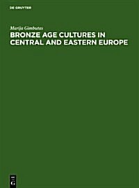 Bronze Age Cultures in Central and Eastern Europe (Hardcover)