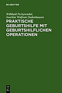 Praktische Geburtshilfe Mit Geburtshilflichen Operationen (Hardcover, 16th, 16., Num. Figs.)